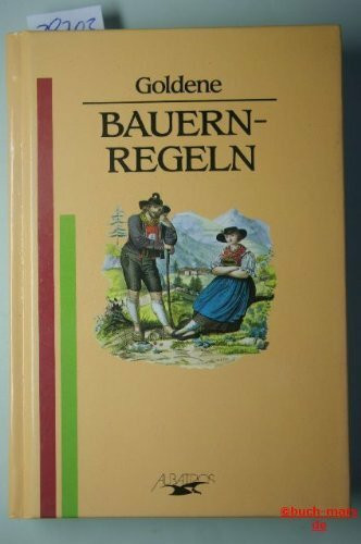 Goldene Bauernregeln