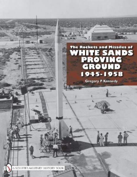 Rockets and Missiles of White Sands Proving Ground: 1945-1958