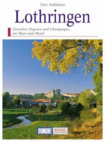 Lothringen. Kunst - Reiseführer