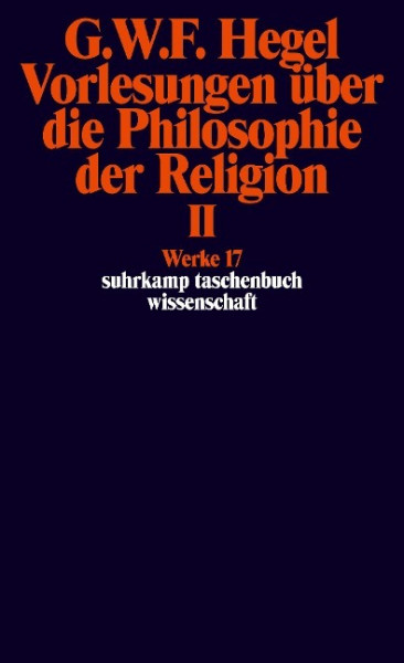 Vorlesungen über die Philosophie der Religion II. Vorlesungen über die Beweise vom Dasein Gottes