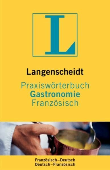 Langenscheidt Praxiswörterbuch Gastronomie: Französisch-Deutsch /Deutsch-Französisch