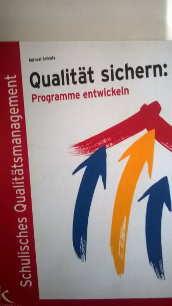 Qualität sichern: Programme entwickeln [Schulisches Qualit#tsmanagement]