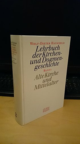 Lehrbuch der Kirchen- und Dogmengeschichte, Bd.1, Alte Kirche und Mittelalter