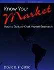 Know Your Market: How to Do Low-Cost Market Research (Psi Successful Business Library)