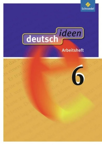 deutsch.ideen 6. Arbeitsheft. Allgemeine Ausgabe