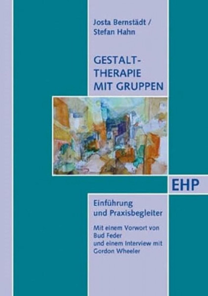 Gestalttherapie mit Gruppen: Handbuch für Ausbildung und Praxis (EHP - Edition Humanistische Psychologie)