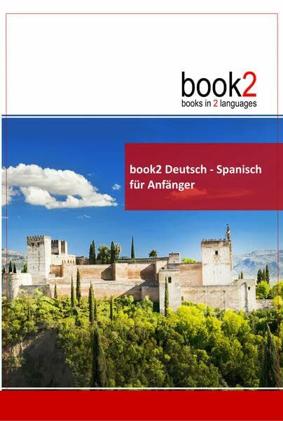 book2 Deutsch - Spanisch für Anfänger: Ein Buch in 2 Sprachen