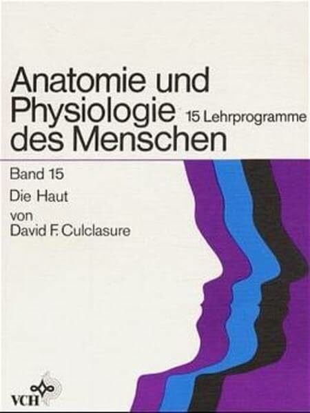 Anatomie und Physiologie des Menschen / 15 Lehrprogramme: Anatomie und Physiologie des Menschen / Die Haut: 15 Lehrprogramme