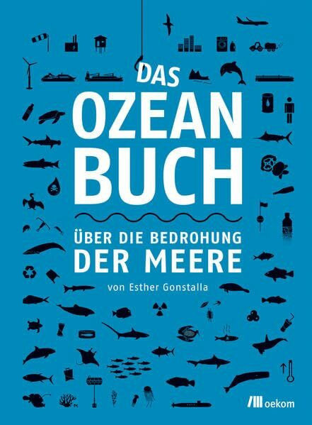 Das Ozeanbuch: Über die Bedrohung der Meere