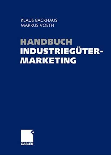 Handbuch Industriegütermarketing: Strategien - Instrumente - Anwendungen