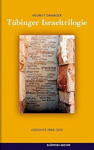 Tübinger Israeltrilogie: Gedichte 1980 - 2012
