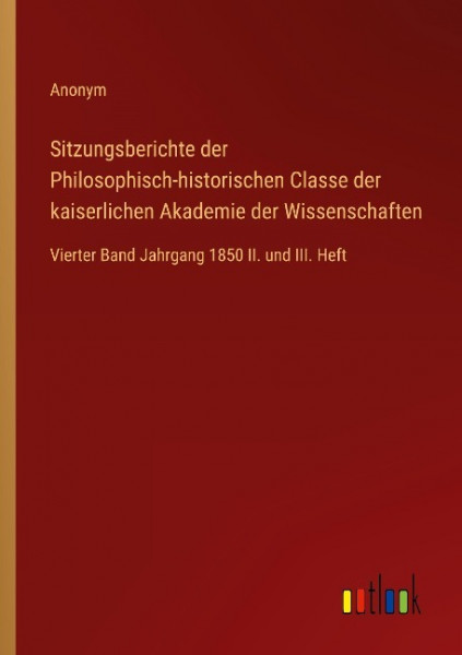 Sitzungsberichte der Philosophisch-historischen Classe der kaiserlichen Akademie der Wissenschaften