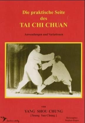 Die praktische Seite des Tai Chi Chuan: Anwendungen und Variationen