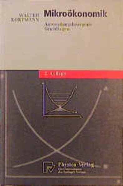 Mikroökonomik. Anwendungsbezogene Grundlagen (Physica-Lehrbuch)