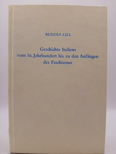 Geschichte Italiens vom 16. Jahrhundert bis zu den Anfängen des Faschismus