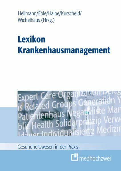 Lexikon Krankenhausmanagement (Gesundheitswesen in der Praxis)