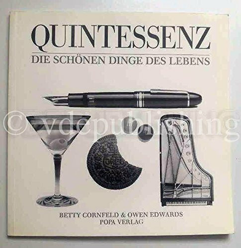 Quintessenz. Die schönen Dinge des Lebens