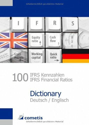 100 IFRS Kennzahlen / IFRS Financial Ratios Dictionary - Deutsch / Englisch