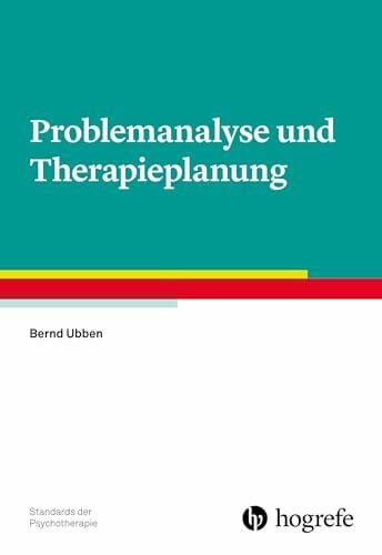 Problemanalyse und Therapieplanung (Standards der Psychotherapie)