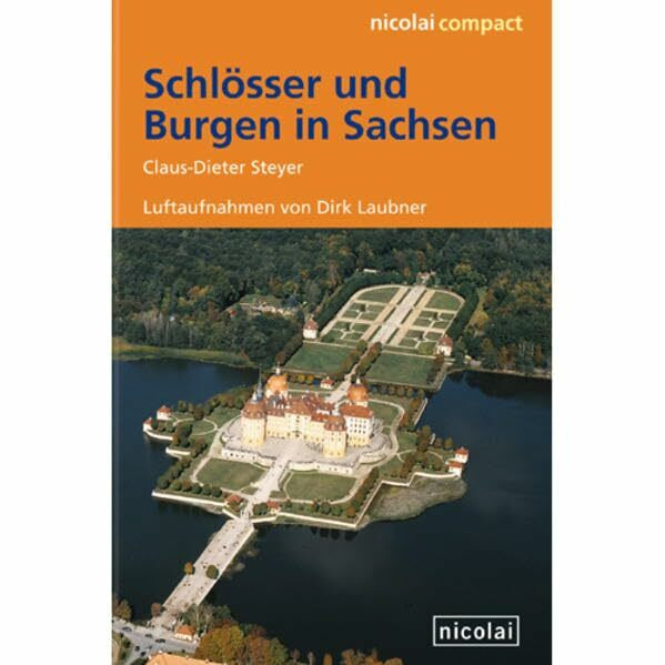 Schlösser und Burgen in Sachsen: Luftaufnahmen von Dirk Laubner