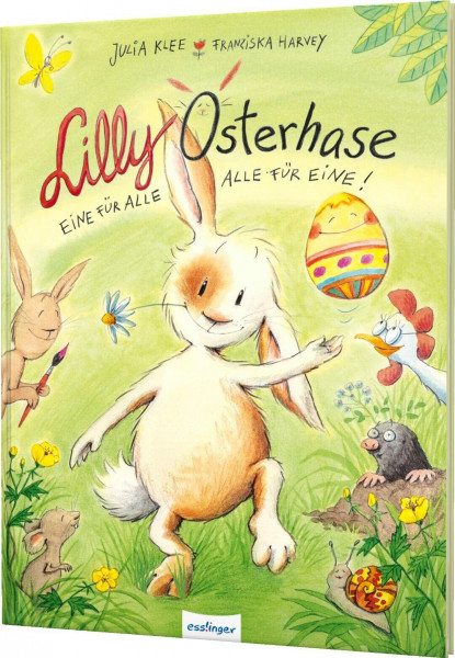 Lilly Osterhase: Eine für alle, alle für eine: Süßes Ostergeschenk ab 3 Jahren