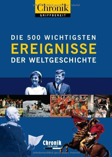 Chronik griffbereit Die 500 wichtigsten Ereignisse der Weltgeschichte
