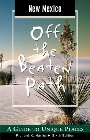 New Mexico Off the Beaten Path: A Guide to Unique Places