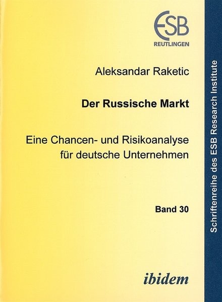 Der russische Markt. Eine Chancen- und Risikoanalyse für deutsche Unternehmen