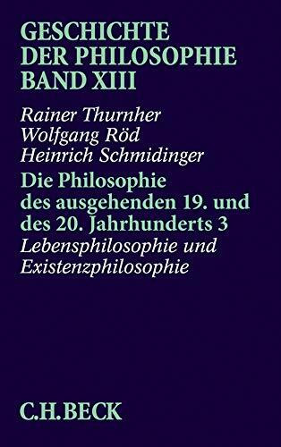 Geschichte der Philosophie Band XIII: Lebensphilosophie und Existenzphilosophie