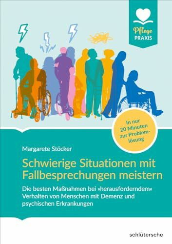 Schwierige Situationen mit Fallbesprechungen meistern: Die besten Maßnahmen bei "herausforderndem« Verhalten von Menschen mit Demenz und psychischen ... 20 Minuten zur Problemlösung (Pflege Praxis)