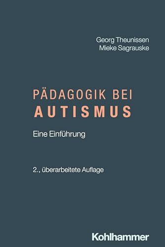 Pädagogik bei Autismus: Eine Einführung
