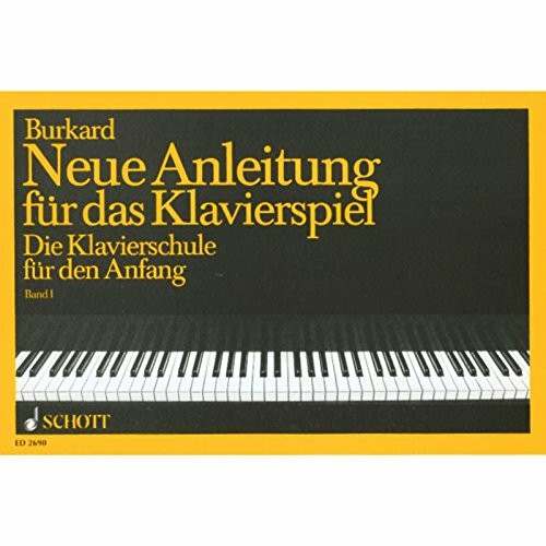 Neue Anleitung für das Klavierspiel: Die Klavierschule für den Anfang. Band 1. Klavier.