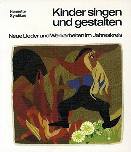 Kinder singen und gestalten. Lieder und Werkarbeiten im Jahreskreis