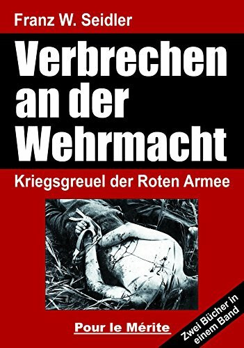 Kriegsgreuel der Roten Armee: Verbrechen an der Wehrmacht, Band II: 1942/43