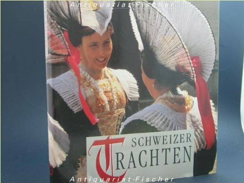 Schweizer Trachten.