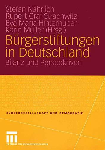 Bürgerstiftungen in Deutschland: Bilanz und Perspektiven (Bürgergesellschaft und Demokratie, 23, Band 23)