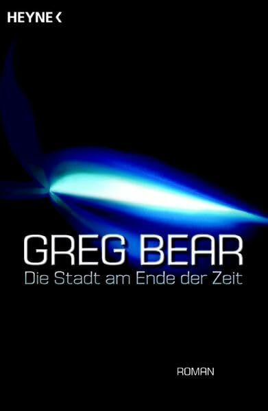 Die Stadt am Ende der Zeit: Roman: Roman. Deutsche Erstausgabe
