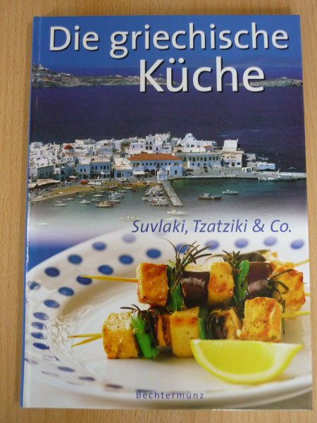 Die griechische Küche: Suvlaki, Tzatziki & Co.