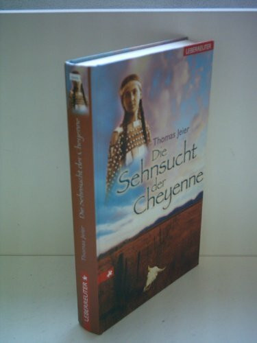 Die Sehnsucht der Cheyenne
