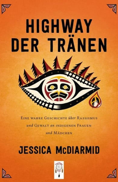 Highway der Tränen: Eine wahre Geschichte über Rassismus und Gewalt an indigenen Frauen und Mädchen