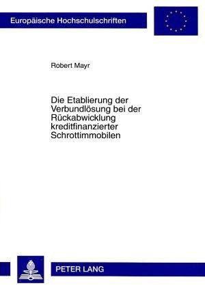 Die Etablierung der Verbundlösung bei der Rückabwicklung kreditfinanzierter Schrottimmobilen