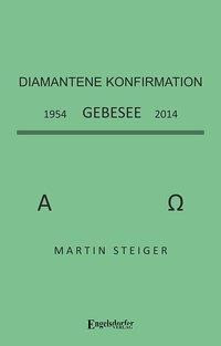 Sammelband zur Diamantenen Konfirmation. Gebesee 1954 - 2014