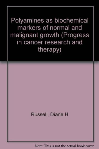 Polyamines as biochemical markers of normal and malignant growth (Progress in cancer research and therapy)
