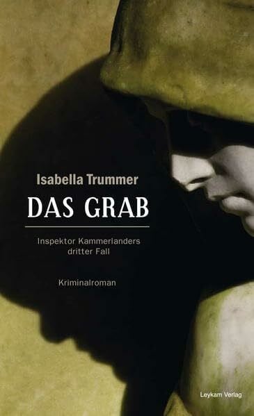 Das Grab: Kriminalroman. Inspektor Kammerlanders dritter Fall