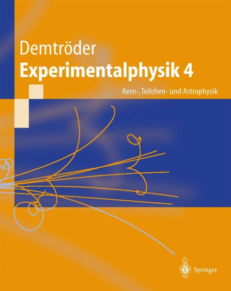 Experimentalphysik 4. Kern-, Teilchen- und Astrophysik