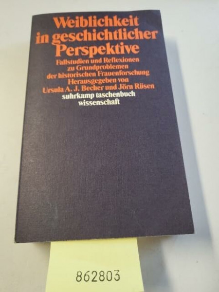 Weiblichkeit in geschichtlicher Perspektive: Fallstudien und Reflexionen zu Grundproblemen der historischen Frauenforschung (Suhrkamp Taschenbücher Wissenschaft)