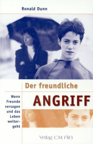 Der freundliche Angriff: Wenn Freunde versagen und das Leben weitergeht