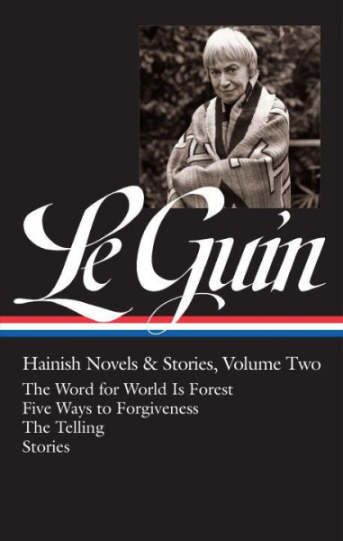 Ursula K. Le Guin: Hainish Novels and Stories Vol. 2 (Loa #297): The Word for World Is Forest / Five