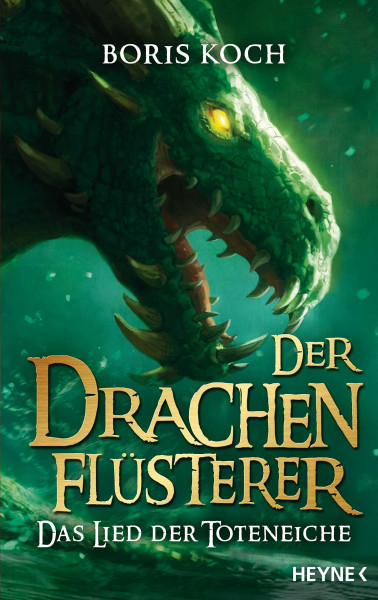 Der Drachenflüsterer - Das Lied der Toteneiche: Roman (Die Drachenflüsterer-Serie, Band 6)