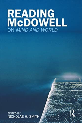 Reading McDowell: On Mind and World